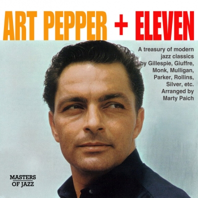 Art Pepper (Чет Бейкер): Art Pepper + Eleven: Modern Jazz Classics