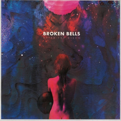 Broken Bells (Брокен Белс): After The Disco