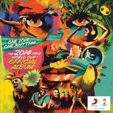 The Official 2014 Fifa World Cup Album - One Love, One Rhythm