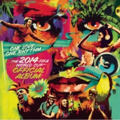 The Official 2014 Fifa World Cup Album - One Love, One Rhythm