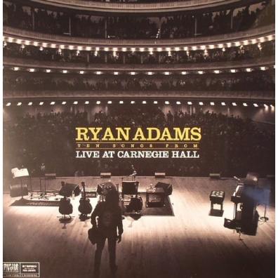 Ten Songs from Live at Carnegie Hall Ryan Adams (Райан Адамс): Ten Songs from Live at Carnegie Hall