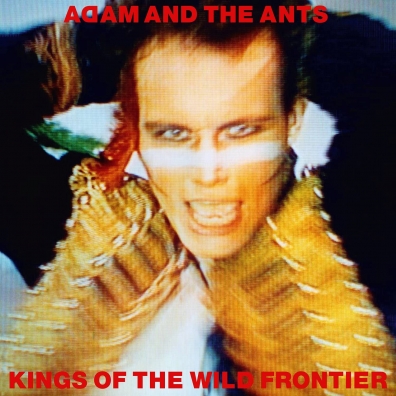 Kings Of The Wild Frontier (35Th Anniversary) Adam & The Ants: Kings Of The Wild Frontier (35Th Anniversary)