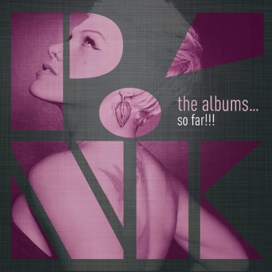 P!nk (Pink): The Albums...So Far!