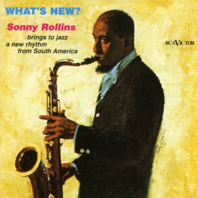 Sonny Rollins (Сонни Роллинз): What'S New?