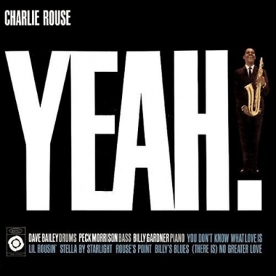 Charlie Rouse (Чарли Раус): Yeah!
