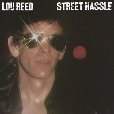 Street Hassle Lou Reed (Лу Рид): Street Hassle