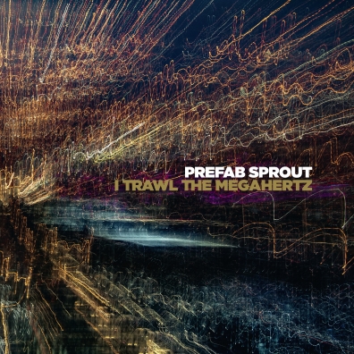 Prefab Sprout (Префаб Спрут): I Trawl The Megahertz