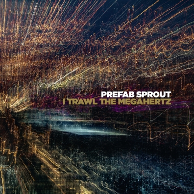 I Trawl The Megahertz Prefab Sprout (Префаб Спрут): I Trawl The Megahertz