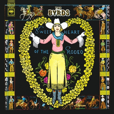 Sweetheart Of The Rodeo (Legacy Edition) The Byrds: Sweetheart Of The Rodeo (Legacy Edition)