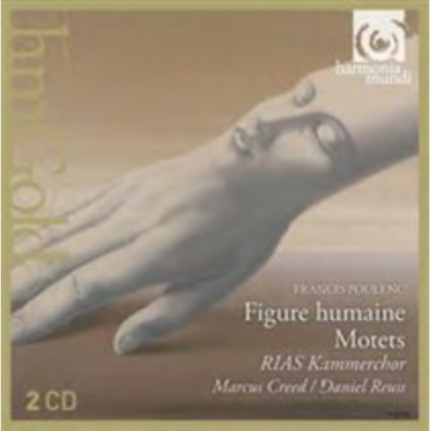 RIAS-Kammerchor: Poulenc : Figure Humaine, Motets/Rias Kammerchor, Marcus Creed