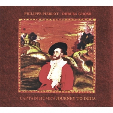 Captain Hume'S Journey To India/P.Pierlot, D.Ghosh, N.Biswas, R.Simpelaere
