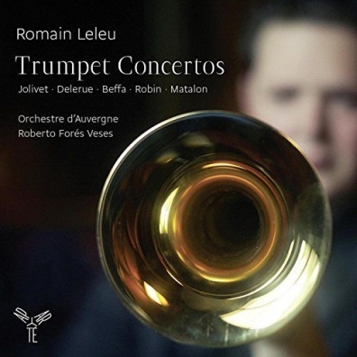 Orchestre d'Auvergne (Оркестр Де Адвентюр): Trumpet Concertos: Beffa, Jolivet, Delerue, Robin/Romain Leleu, Orchestre D'Auvergne