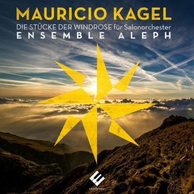 Ensemble Aleph (Ансамбль Алеф): Kagel / Die Stucke Der Windrose/Ensemble Aleph