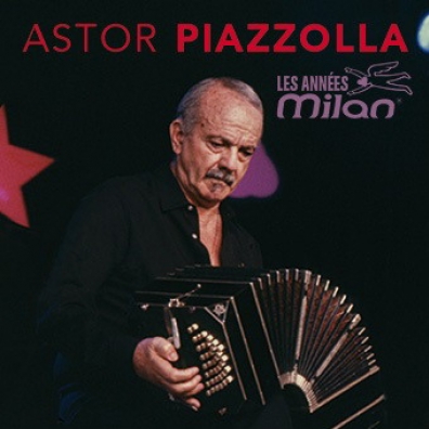 Astor Piazzolla (Астор Пьяццолла): Les Annees Milan