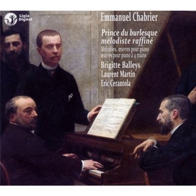 Chabrier, Emmanuel (1841-1894)/Melodies & Piano Works/Brigitte Balleys, Mezzo-Soprano/Laurent Martin & Eric Cerantola, Piano