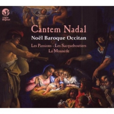 Les Passions (Лес Пассионс): Cantem Nadal : An Occitan Baroque Chrismas/Ens. Les Sacqueboutiers/Ens. Les Passions/Jean-Marc Andrieu