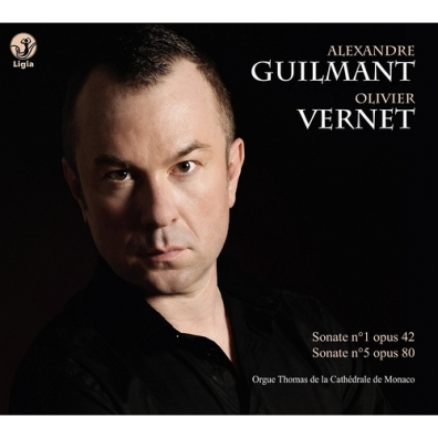 Alexandre Guilmant (Александр Гильман): Guilmant Alexandre: Organ Sonatas/ Olivier Vernet, Thomas Organ At Monaco Cathedral