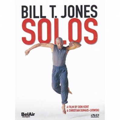 Bill T Jones (Билл Джонс): Bill T.Jones/Solos/A Film By Don Kent & Christian Dumais-Lvowski