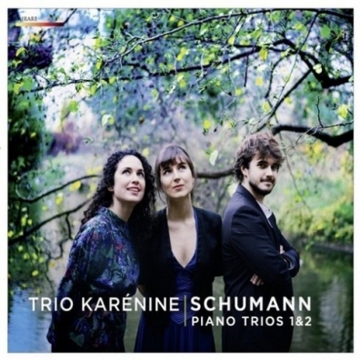 Trio Karenine (Трио Кренине): Schumann / Piano Trios 1&2/Trio Karenine