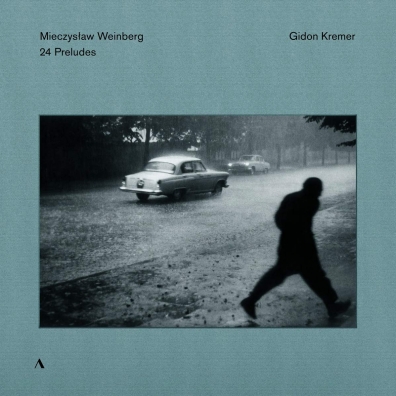 Weinberg: 24 Preludes Gidon Kremer (Гидон Кремер): Weinberg: 24 Preludes