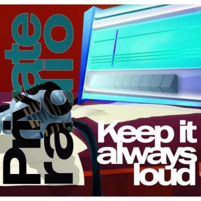 Private Radio (Приват Радио): Keep It Always Loud