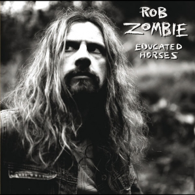 Educated Horses Rob Zombie (Роб Зомби): Educated Horses