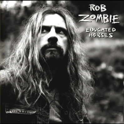 Rob Zombie (Роб Зомби): Educated Horses