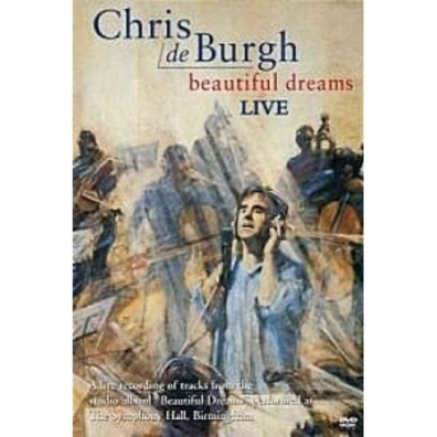 Chris De Burgh (Крис де Бург): Beautiful Dreams - Live