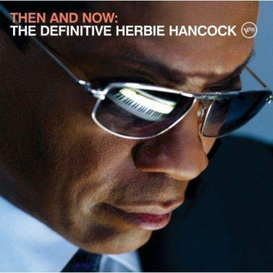 Herbie Hancock (Херби Хэнкок): Then And Now - The Definitive