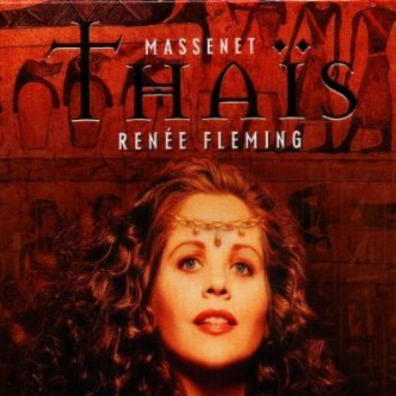 Massenet: Thais Renee Fleming (Рене Флеминг): Massenet: Thais