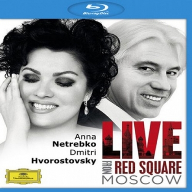 Anna Netrebko (Анна Нетребко): Live From Red Square Moscow