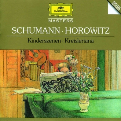 Vladimir Horowitz (Владимир Самойлович Горовиц): Schumann: Kinderszenen; Kreisleriana