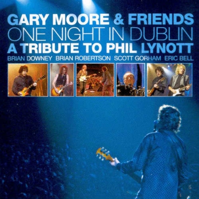 Gary Moore (Гэри Мур): One Night In Dublin: A Tribute To Phil Lynott