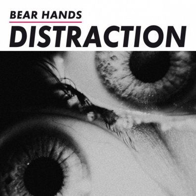 Bear Hands (Беар Хендс): Distraction
