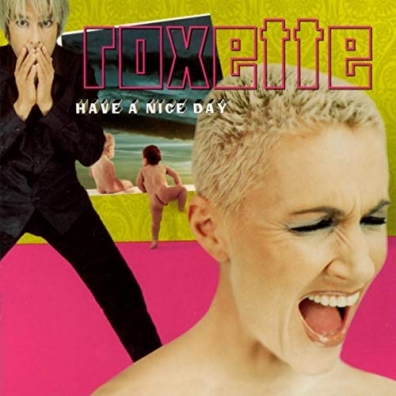 Have A Nice Day (20Th Anniversary) Roxette (Роксет): Have A Nice Day (20Th Anniversary)