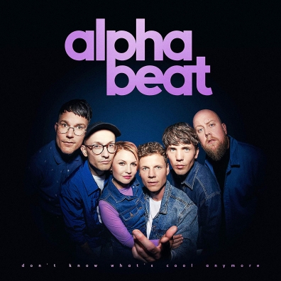Don'T Know What'S Cool Anymore Alphabeat: Don'T Know What'S Cool Anymore