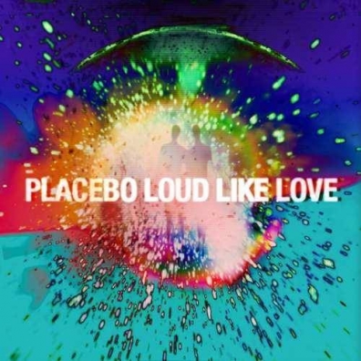 Loud Like Love Placebo (Пласебо): Loud Like Love