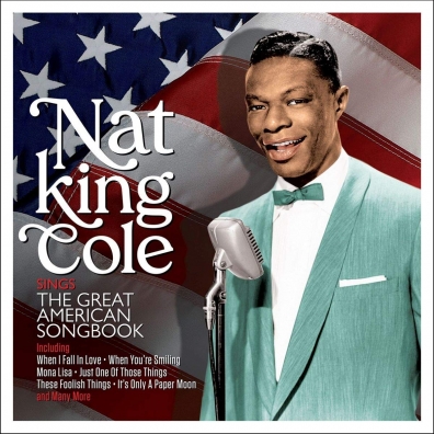 Sings The Great American Songbook Nat King Cole (Нэт Кинг Коул): Sings The Great American Songbook