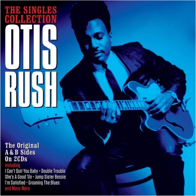 Otis Rush: The Singles Collection