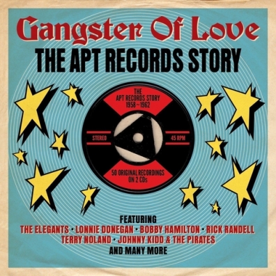 Gangster Of Love. The Apt Records Story 1958-1962