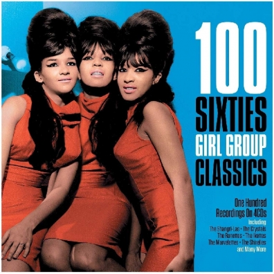 100 Sixties Girl Group Classics 100 Sixties Girl Group Classics