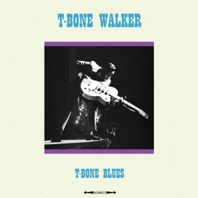 T-Bone Blues T-Bone Walker (Ти-Боун Уокер): T-Bone Blues