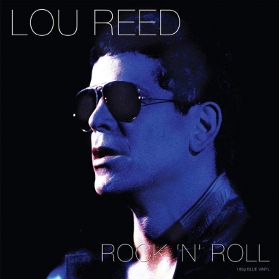 Rock 'N' Roll Lou Reed (Лу Рид): Rock 'N' Roll