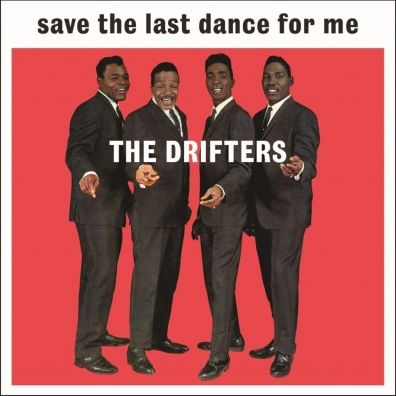 Save The Last Dance For Me The Drifters (Зе Дрифтерс): Save The Last Dance For Me