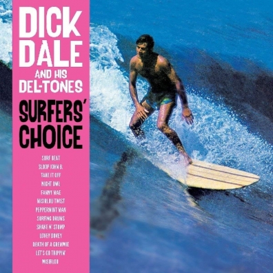 Surfers' Choice Dick Dale & His Del-Tones: Surfers' Choice