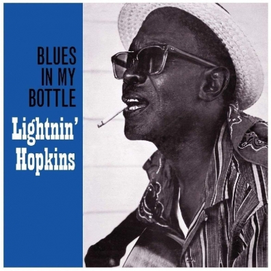 Lightnin' Hopkins (Лайтнин Хопкинс): Blues In My Bottle
