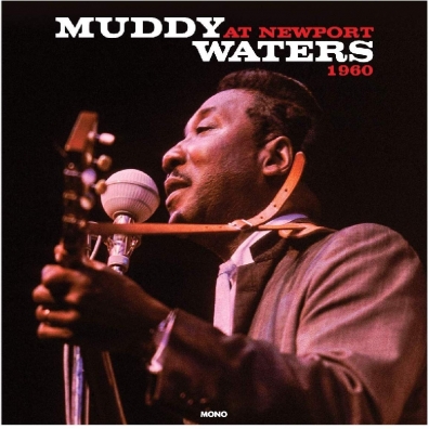 Muddy Waters (Мадди Уотерс): At Newport 1960