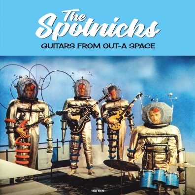 The Spotnicks: Guitars From Out-A Space