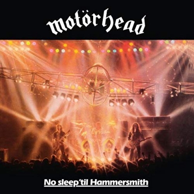 Motorhead (Моторхед): No Sleep Til Hammersmith