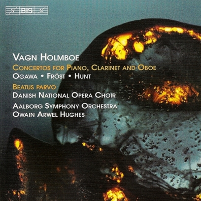 Danish National Opera Choir (Хор Национального Оперного Театра Дании): Concertos For Piano, Clarinet And Oboe; Beatus Parvo